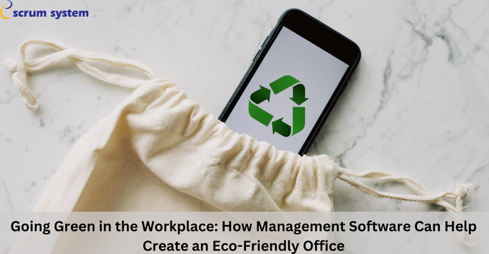 <strong>Going Green in the Workplace: How Management Software Can Help Create an Eco-Friendly Office</strong>