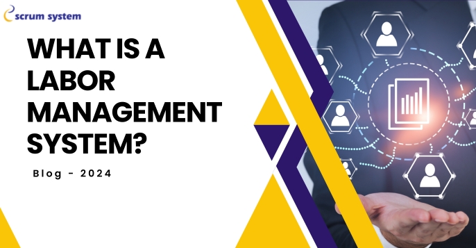 What is a labor management system?