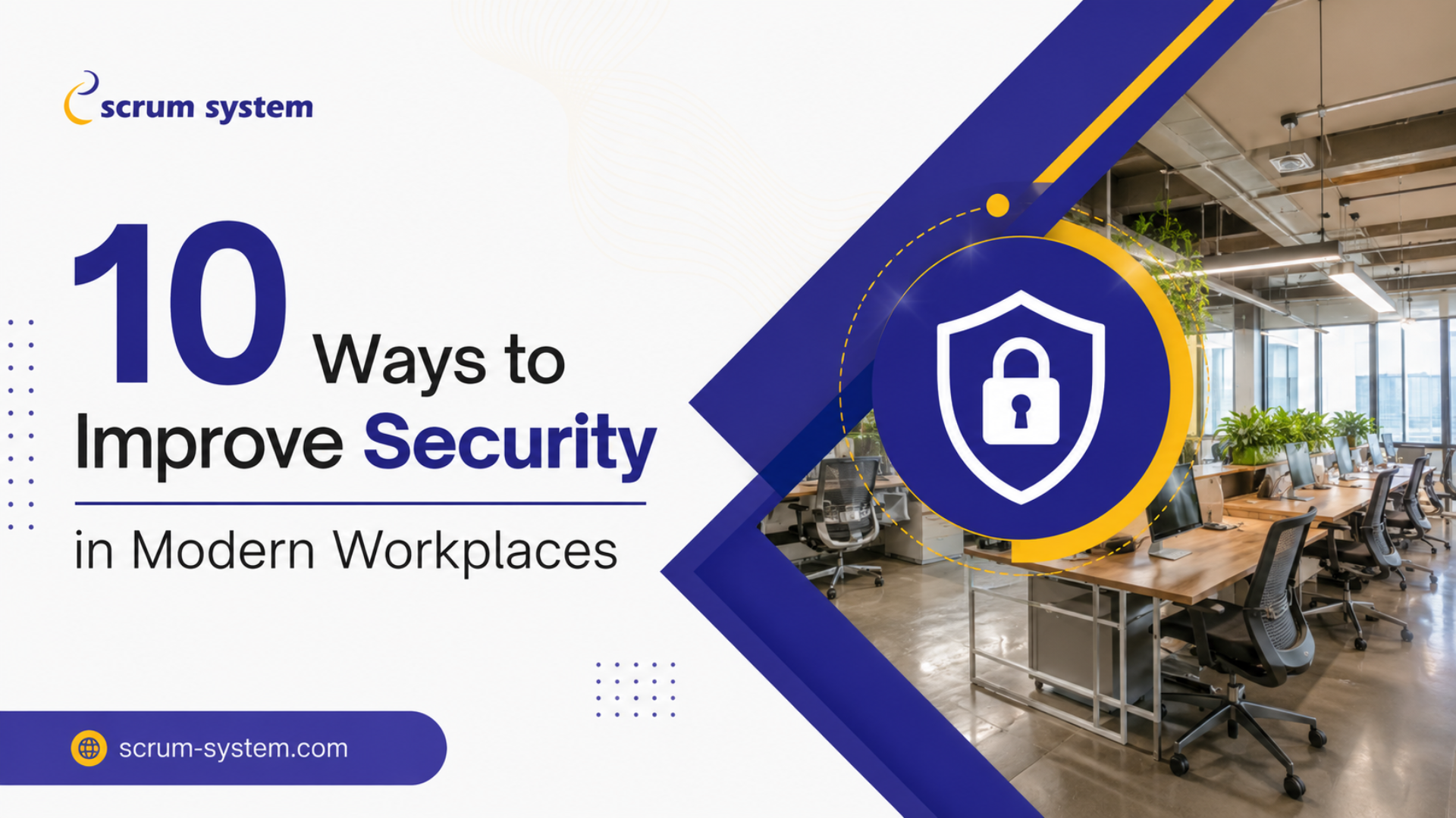 10 Ways to Improve Security in Modern Workplaces