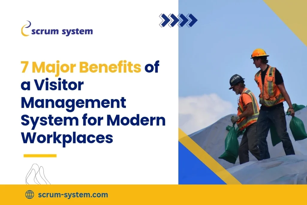 7 Major Benefits of a Visitor Management System for Modern Workplaces