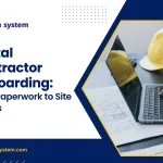 Digital Contractor Onboarding: From Paperwork to Site Access