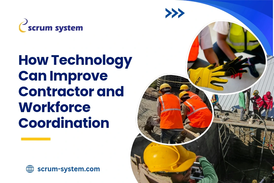How Technology Improves Contractor & Workforce Coordination