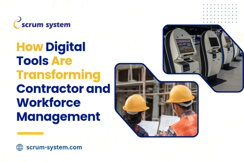 How Digital Tools Are Transforming Contractor and Workforce Management