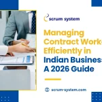 Managing Contract Workers Efficiently in Indian Businesses: A 2026 Guide